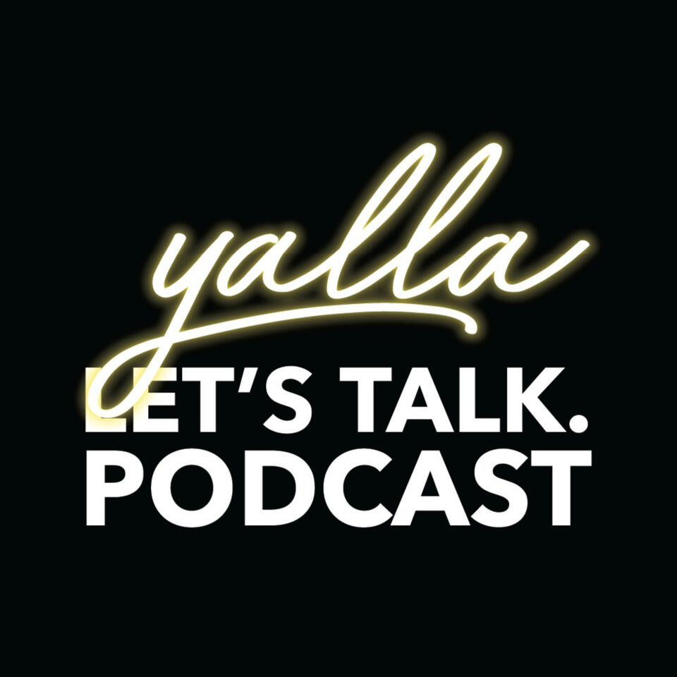 Yalla! Let's Talk. Podcast