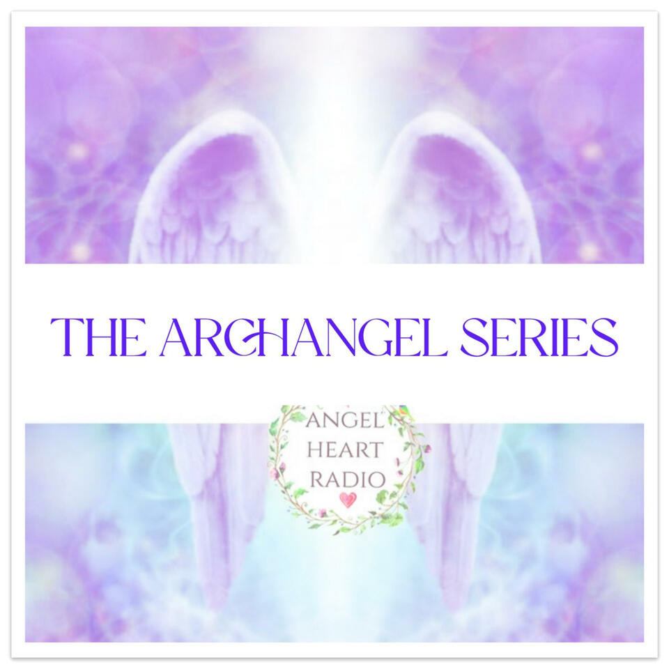 The Archangel Series. Angel Heart Radio