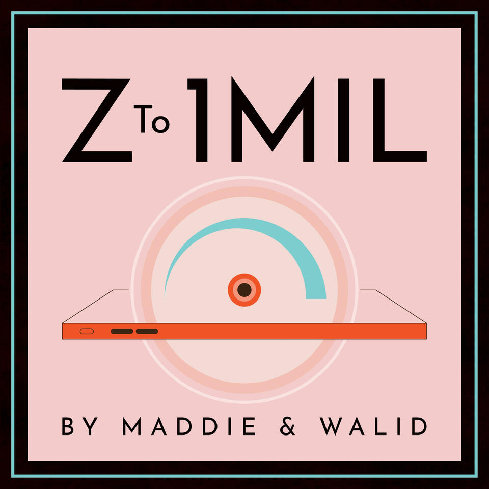 Zero to 1 Million with Maddie and Walid