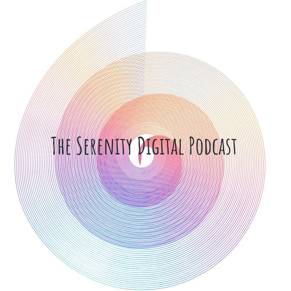 The Serenity Digital Podcast – Peace of Mind Digital Marketing, Explained