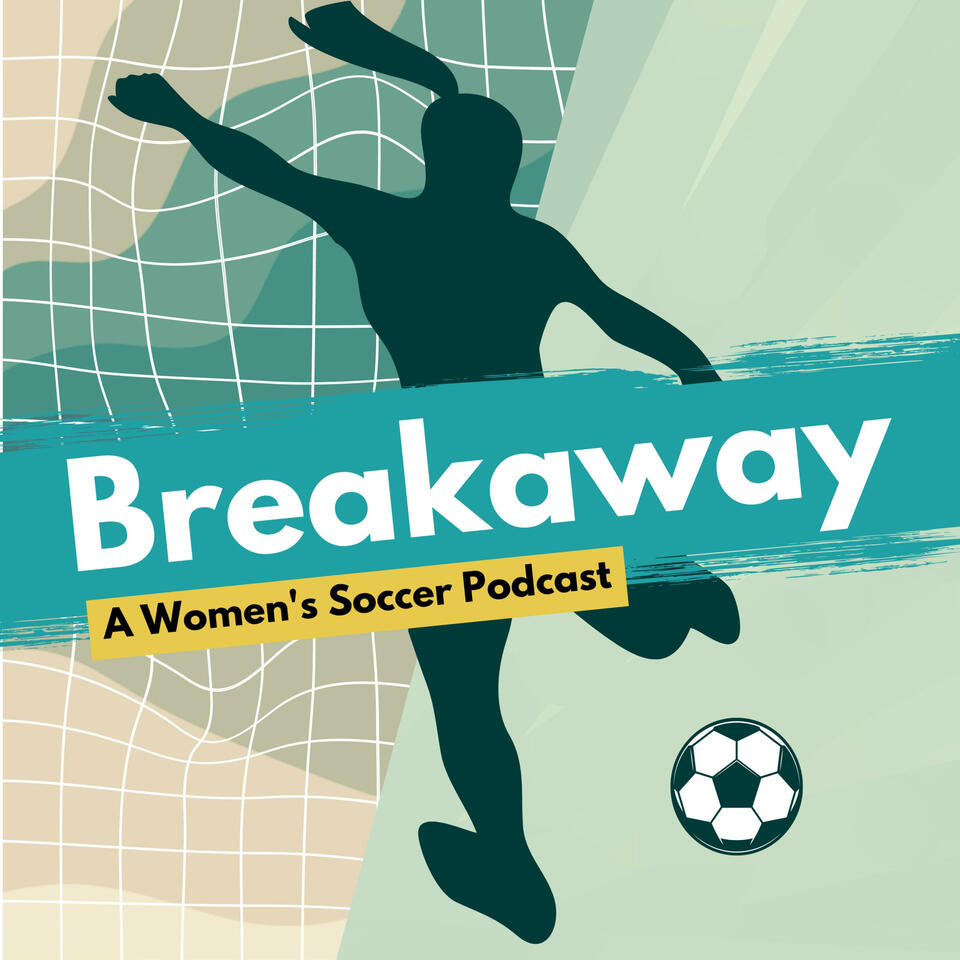 Breakaway: A Women’s Soccer Podcast