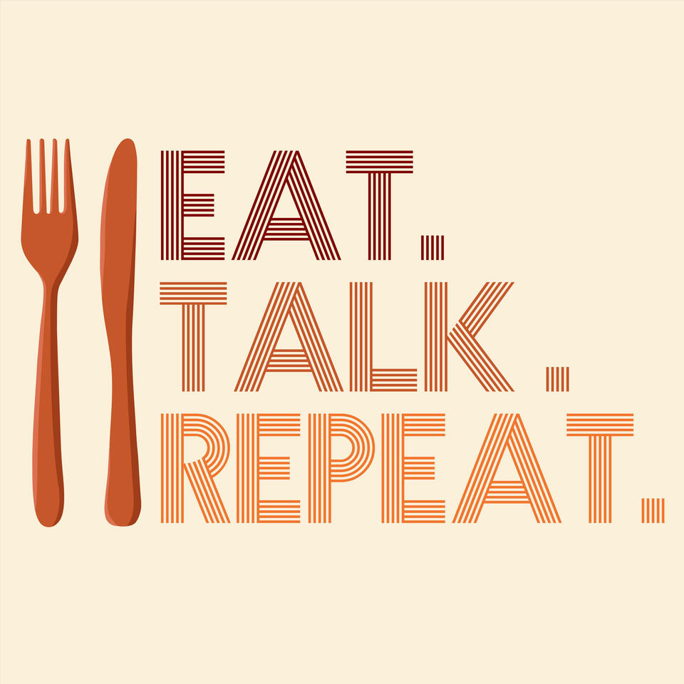 Eat. Talk. Repeat.