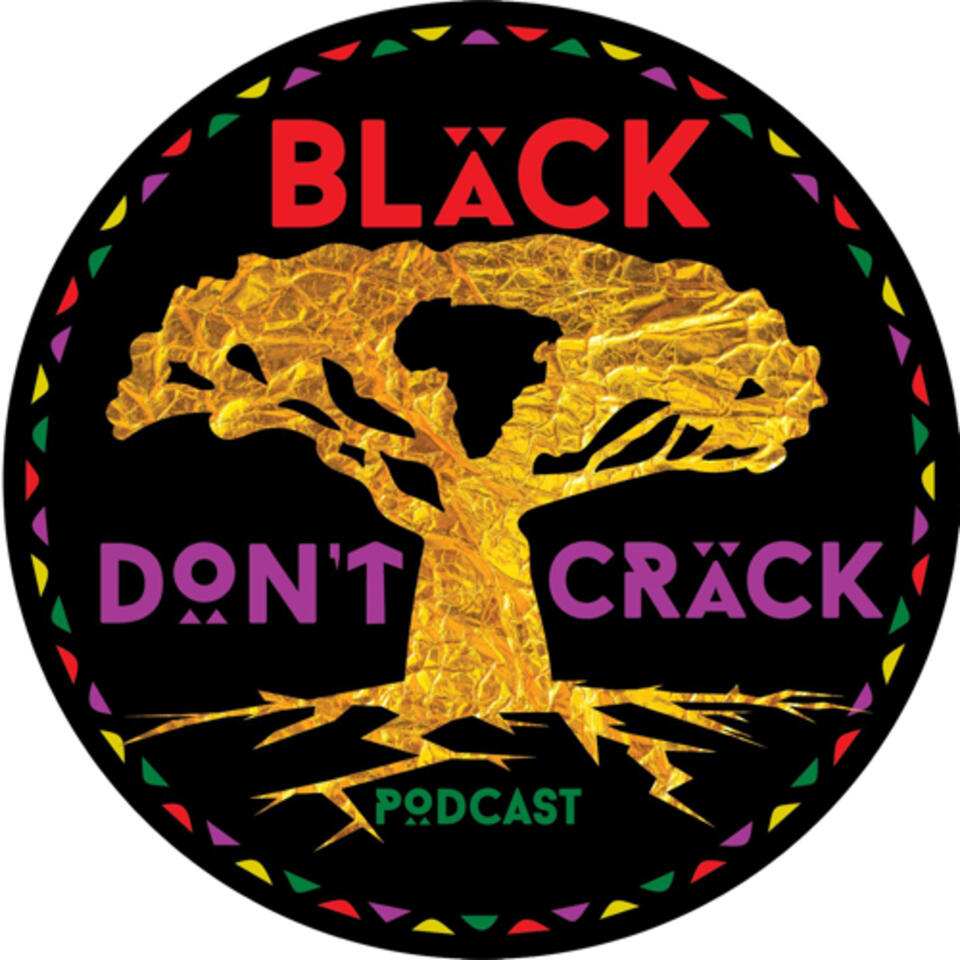 Black Don't Crack Podcast