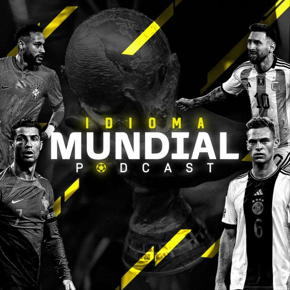 Idioma Mundial Podcast - Presentado por Idioma Fútbol