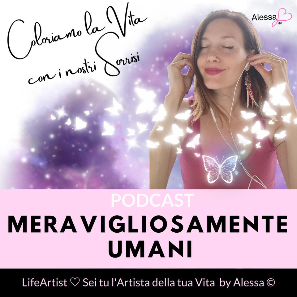 MERAVIGLIOSAMENTE UMANI 🌈 Coloriamo la Vita con i nostri Sorrisi