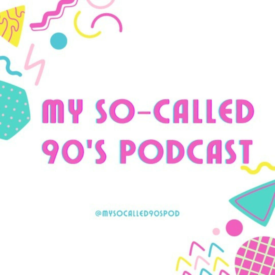 My So Called 90s Podcast