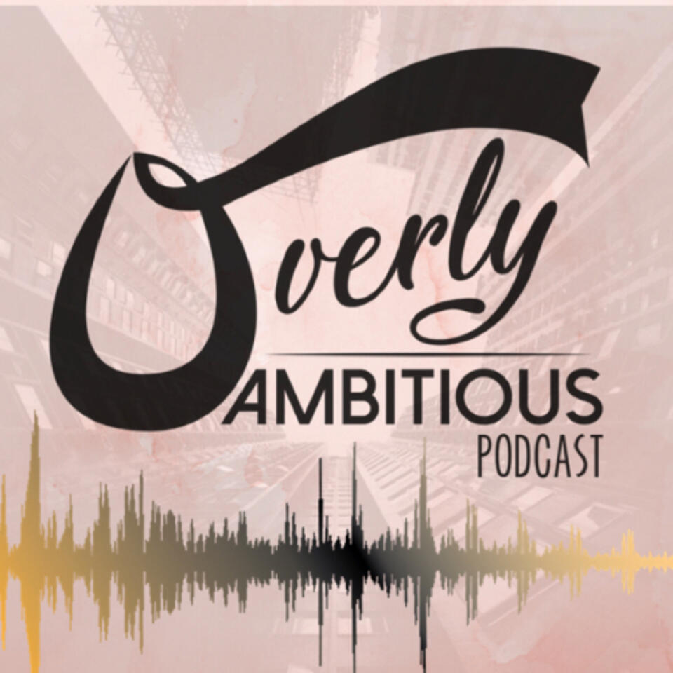 Overly Ambitious Podcast