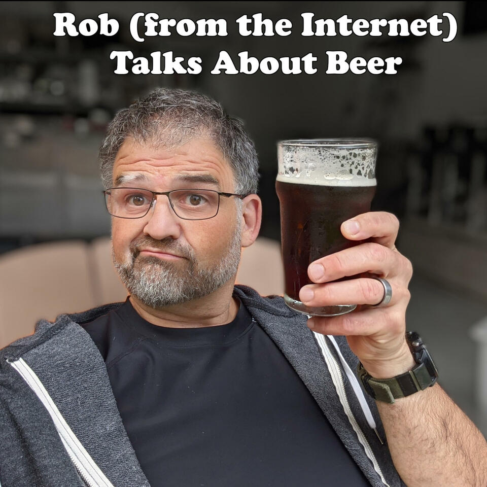 Rob (from the Internet) Talks About Beer