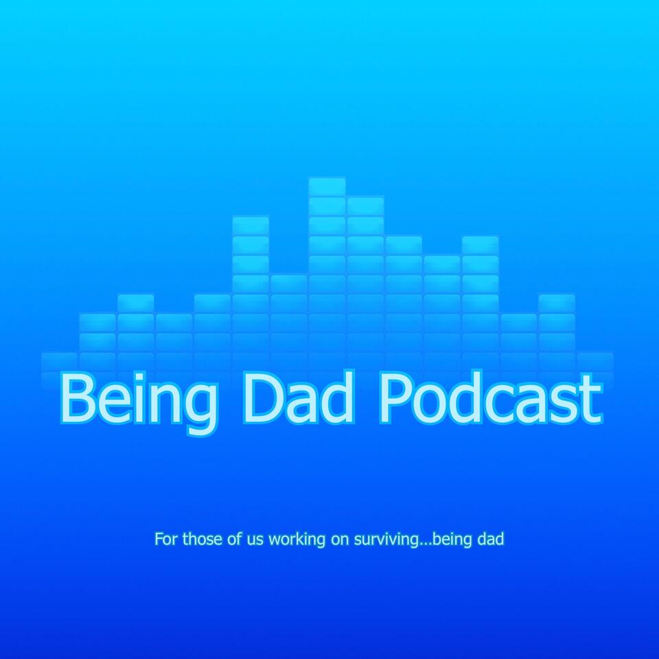 Being Dad Podcast