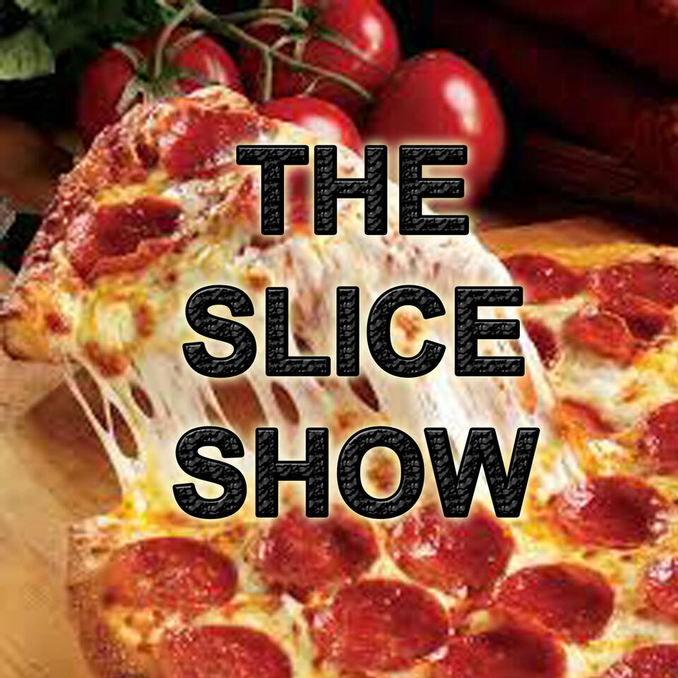 The Slice show