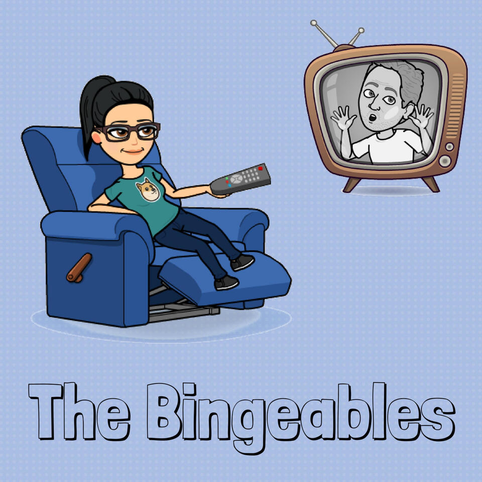 The Bingeables Podcast