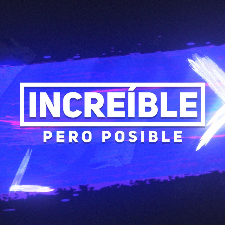 Increíble pero posible