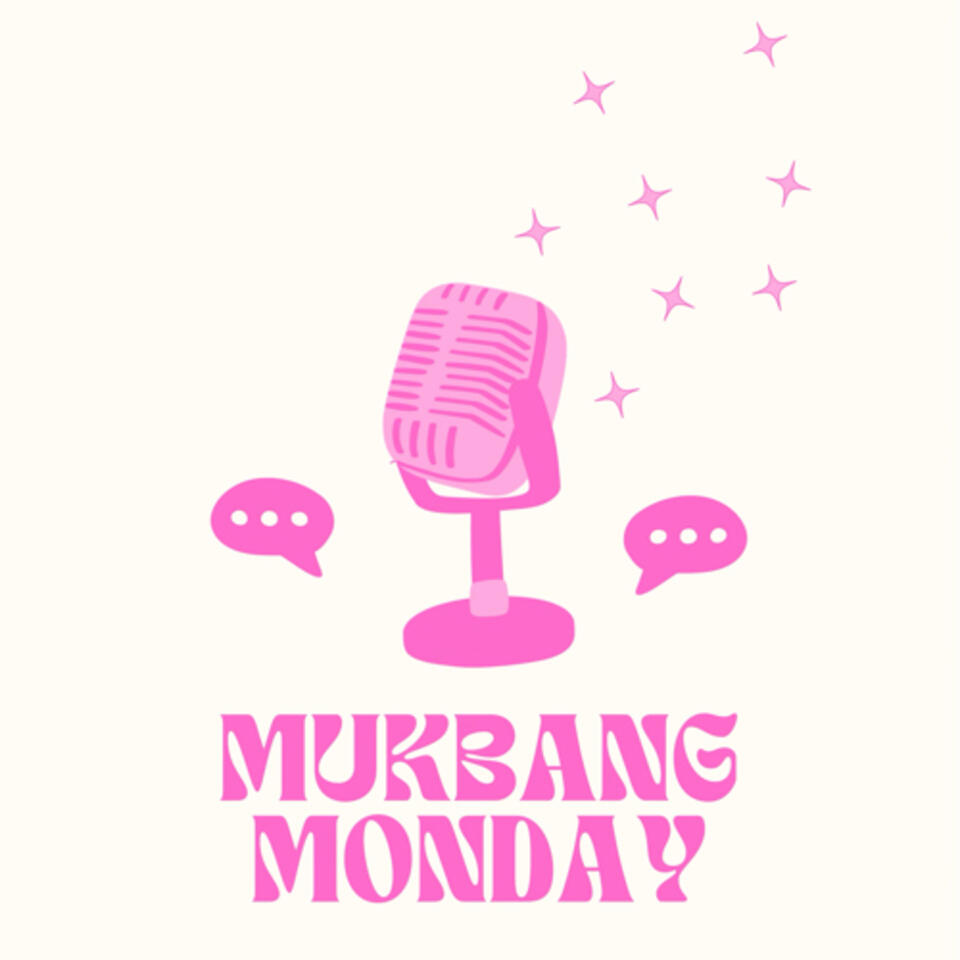 Mukbang Monday