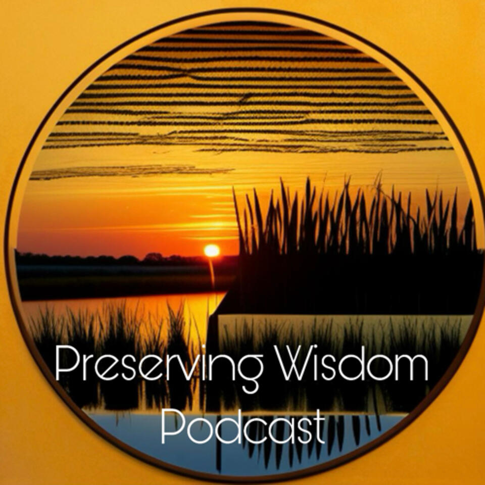 Preserving Wisdom Podcast | iHeart