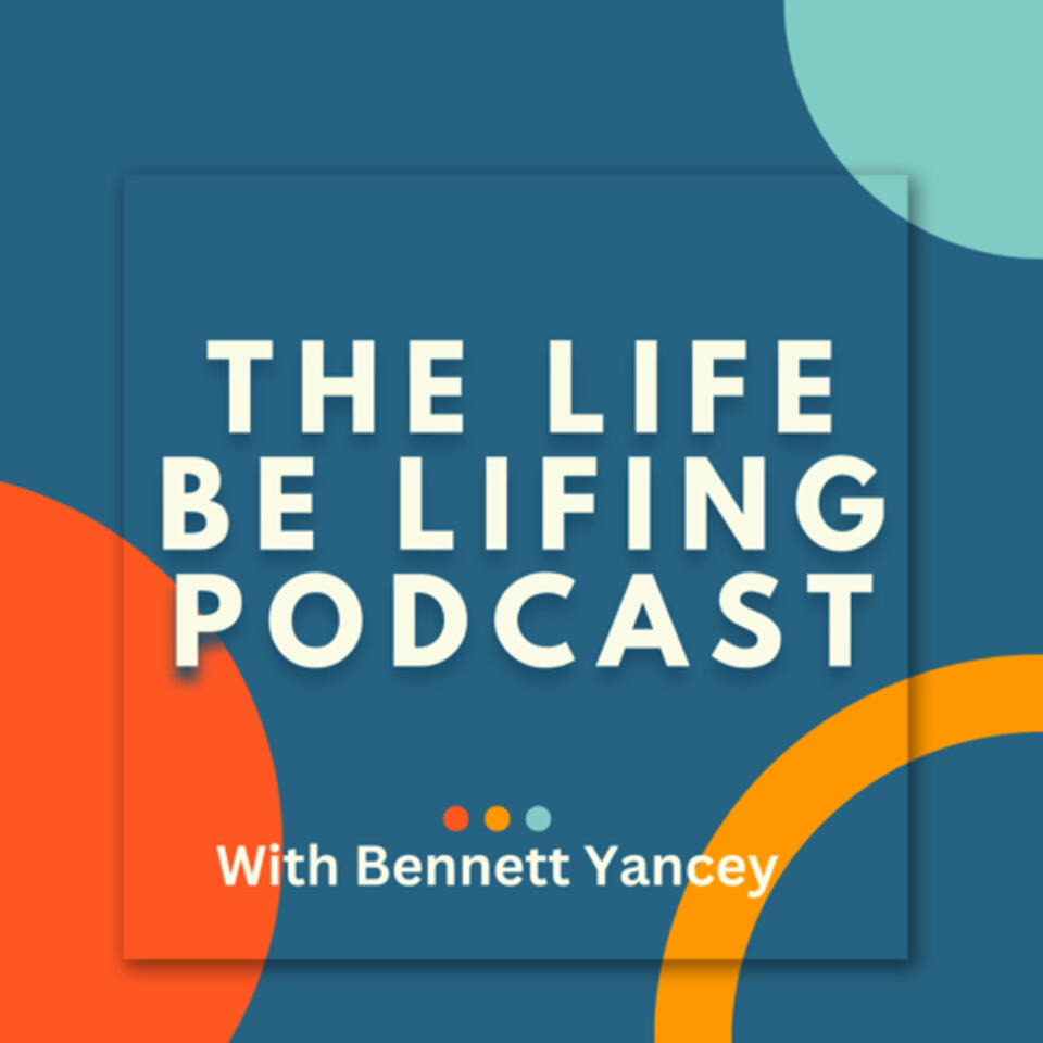 The Life Be Lifing Podcast