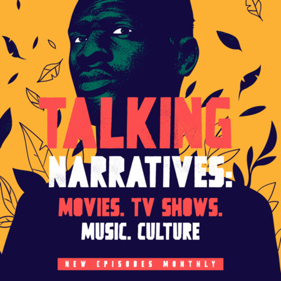 Talking Narratives: Films. TV shows. Music. Culture