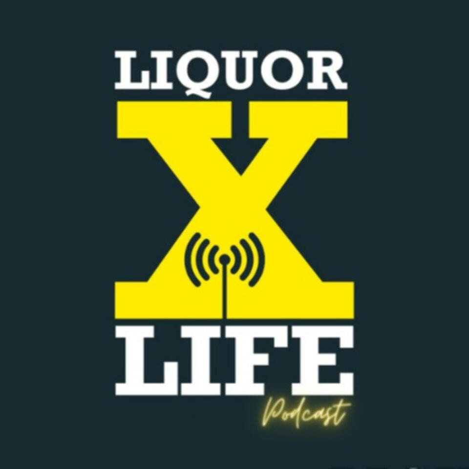 Liquor x Life Podcast