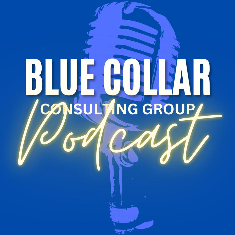 Blue Collar Consulting Group Podcast