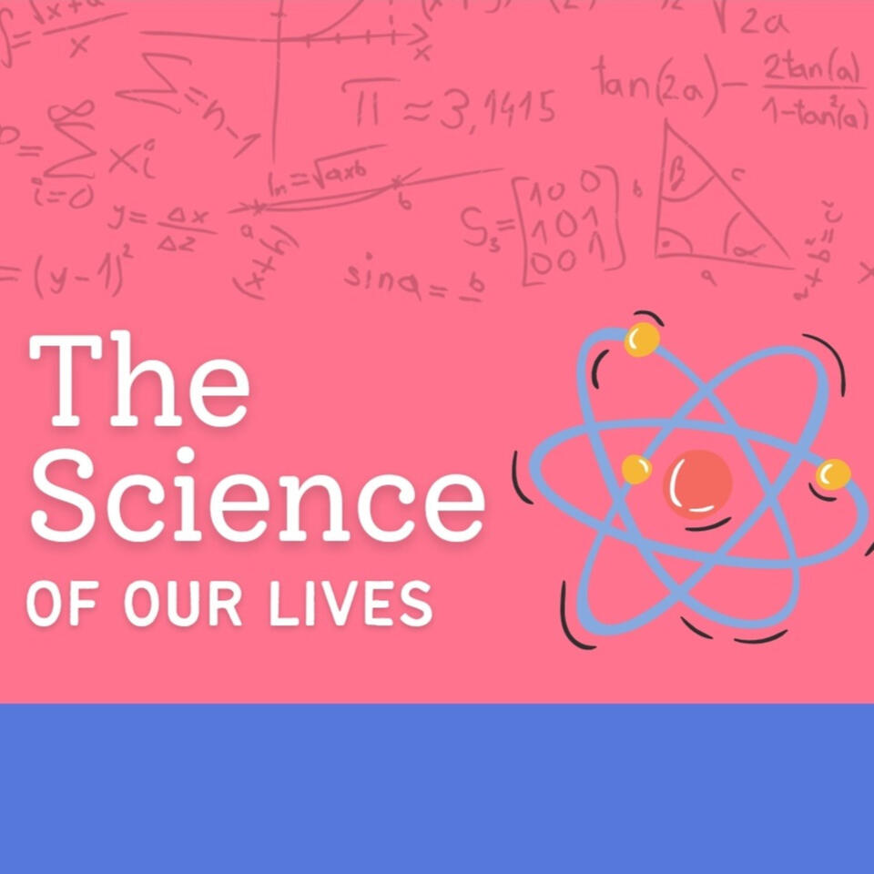 The Science of Our Lives