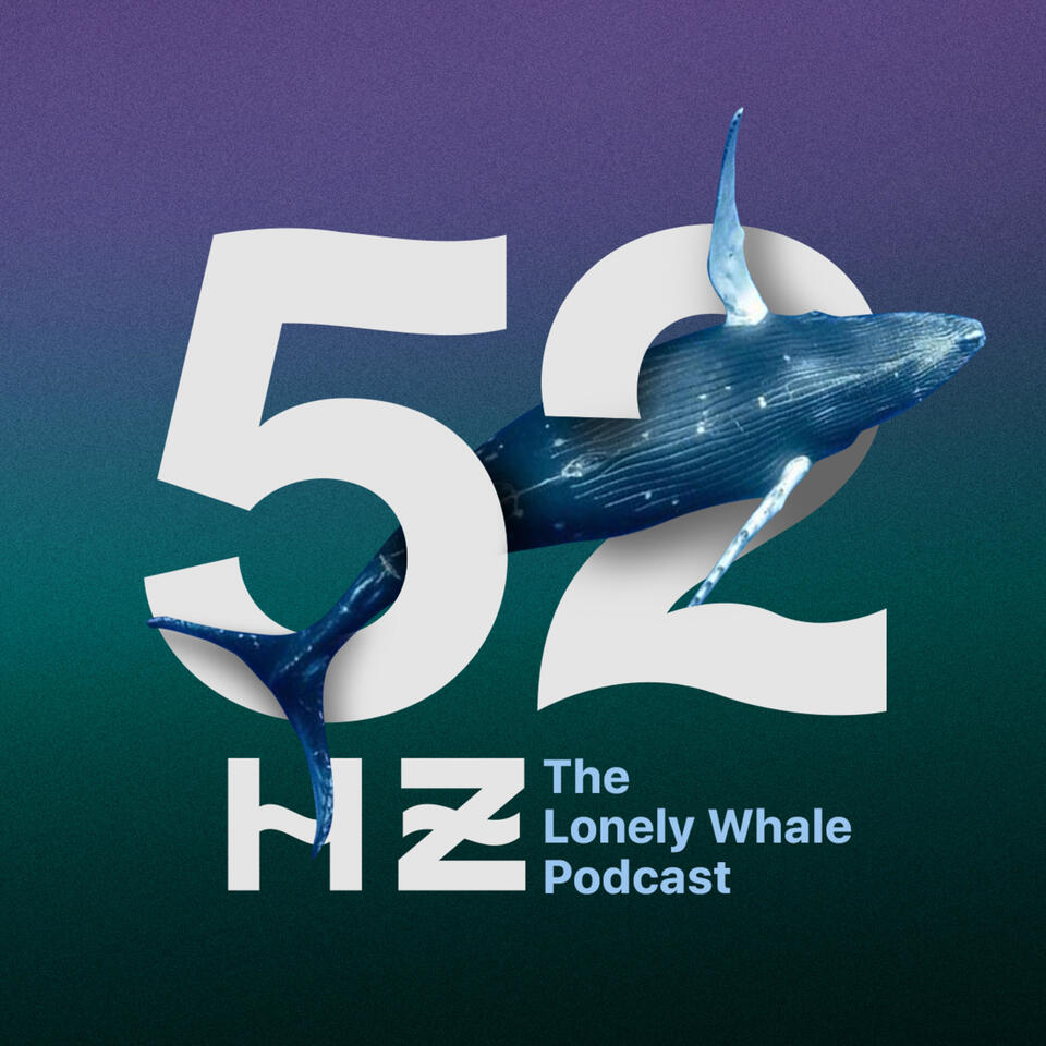 52 Hertz: The Lonely Whale Podcast