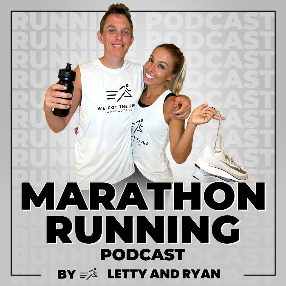 Marathon Running Podcast by Letty & Ryan