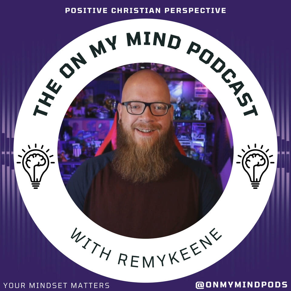 The On My Mind Podcast with RemyKeene