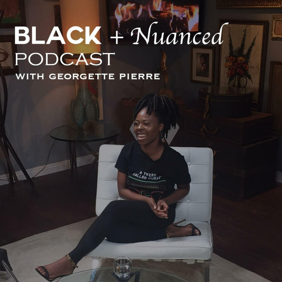 Black and Nuanced Podcast