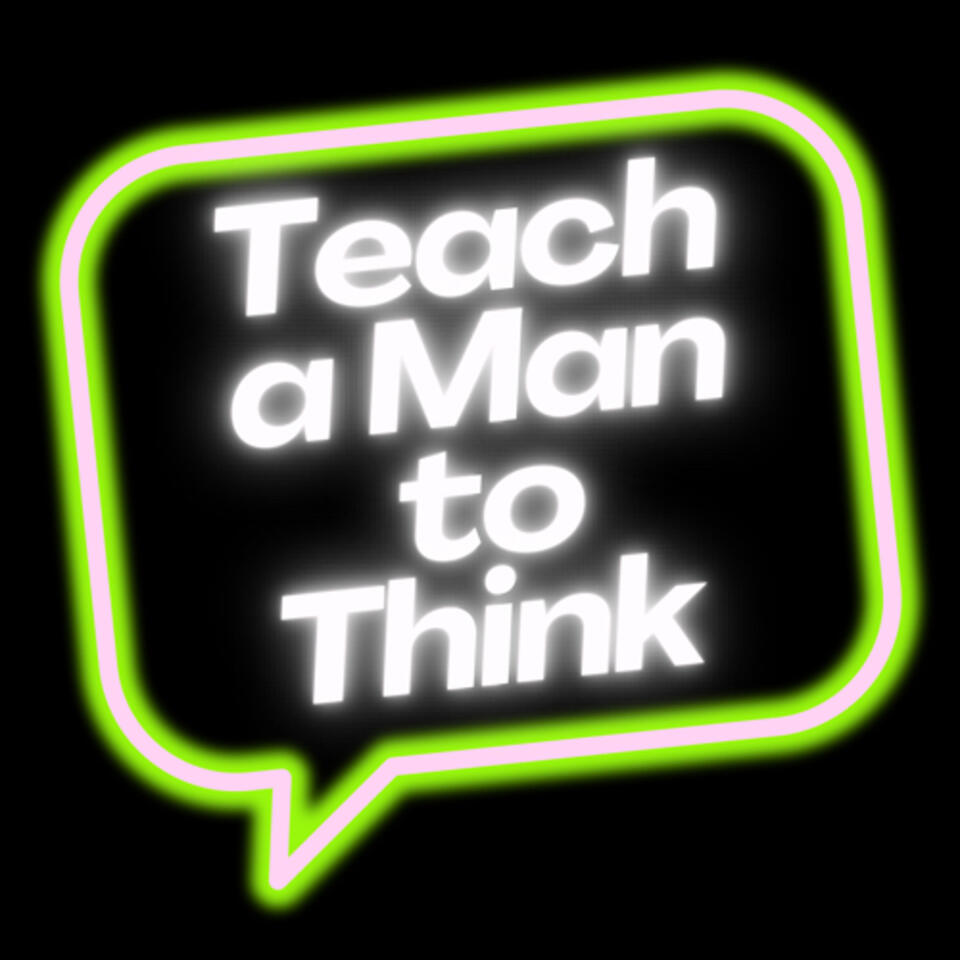 Teach a Man to Think