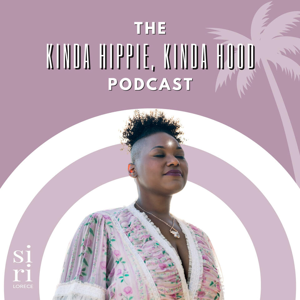 The Kinda Hippie, Kinda Hood Podcast