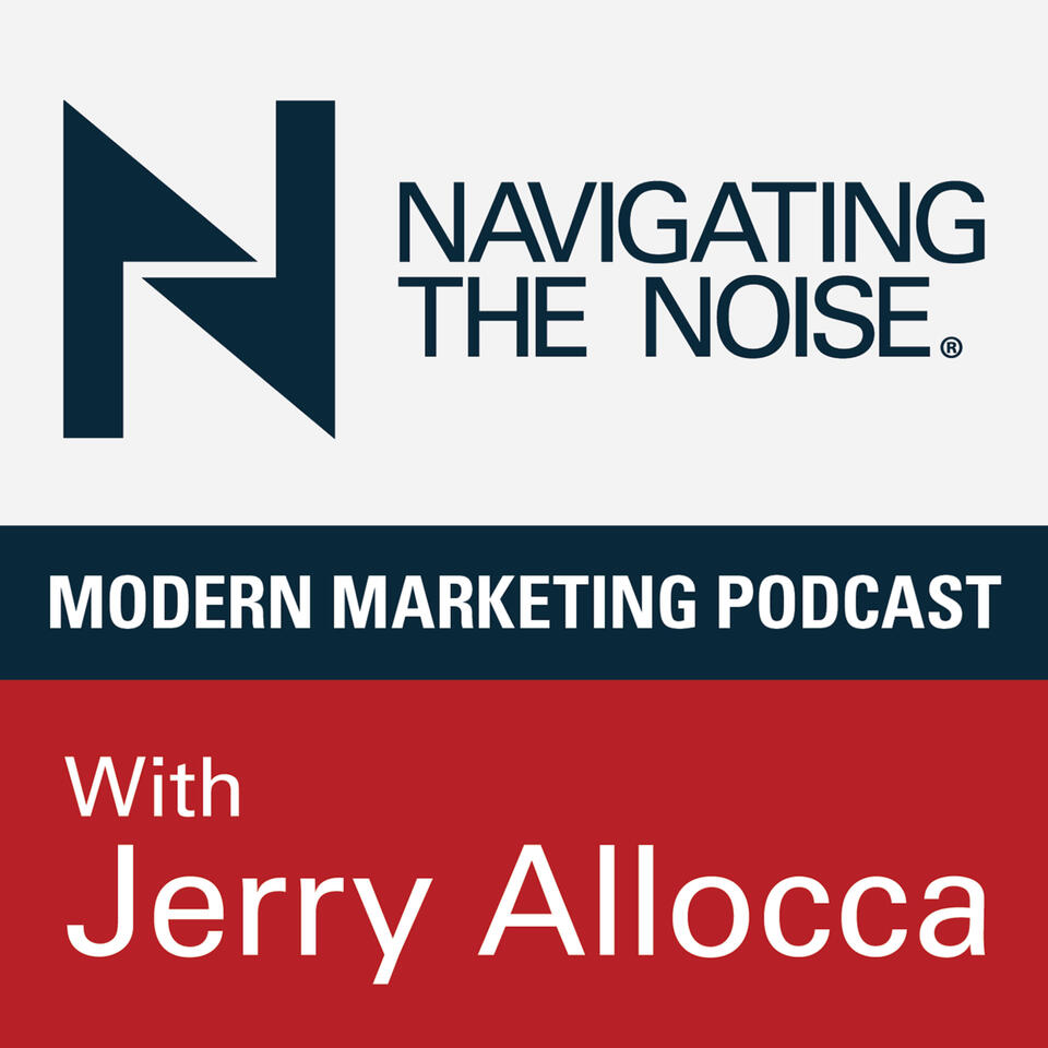Navigating the Noise w/ Jerry Allocca - Modern Marketing Podcast