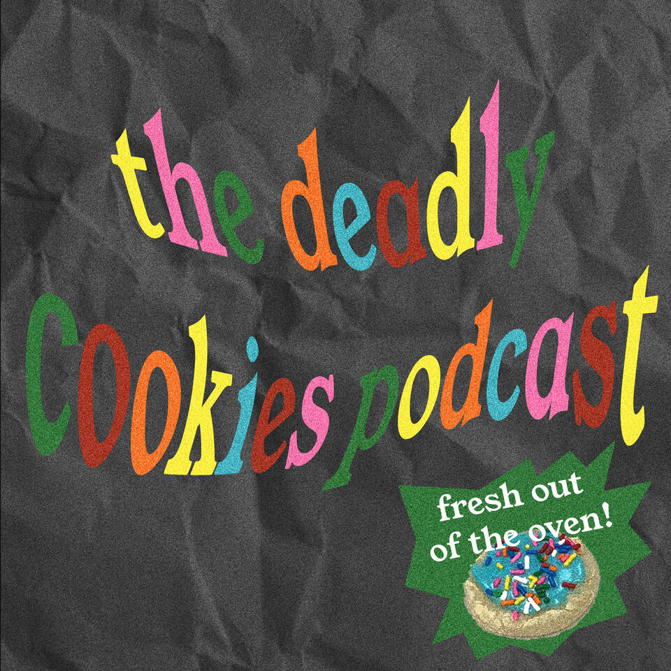 The Deadly Cookies Podcast
