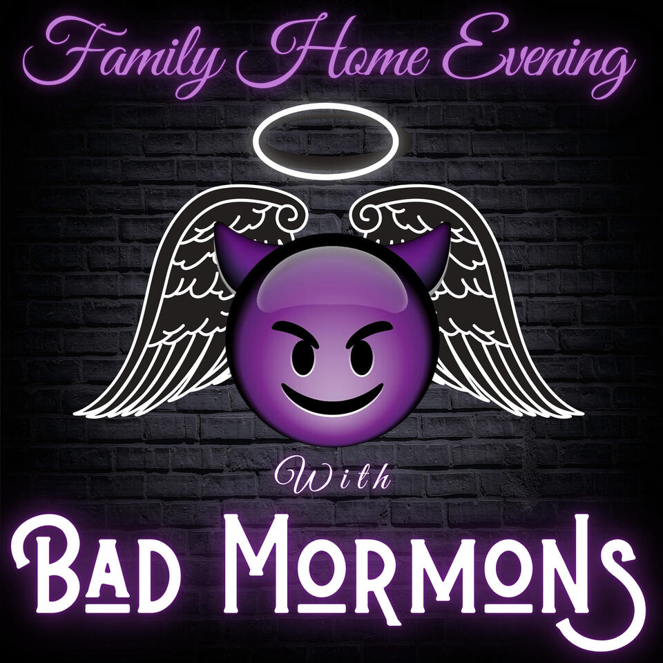 Family Home Evening with Bad Mormons