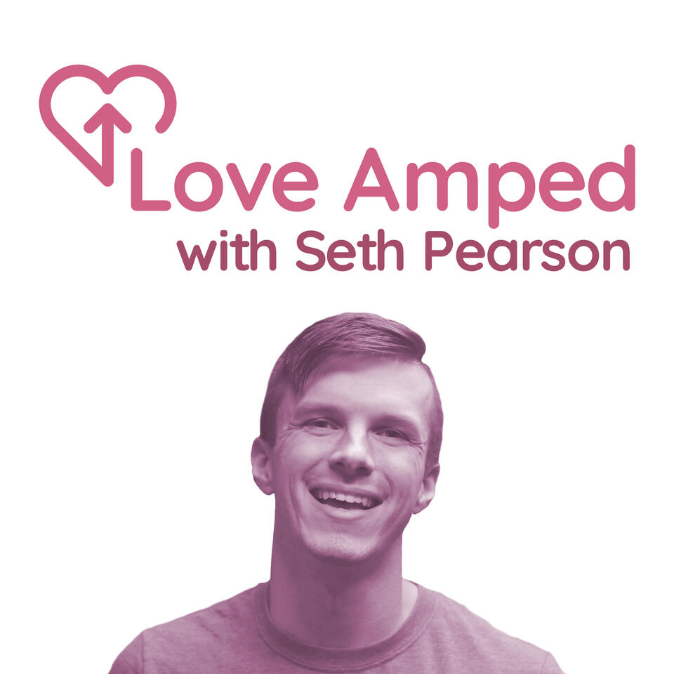 Love Amped with Seth Pearson