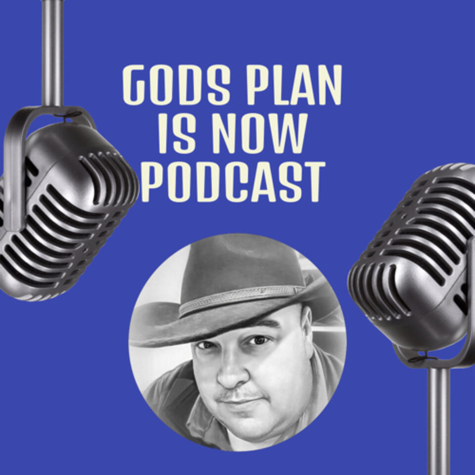 God’s Plan Is Now Podcast