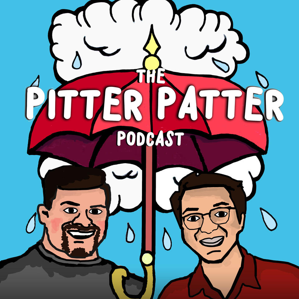 The Pitter Patter Podcast with Eric and Jed