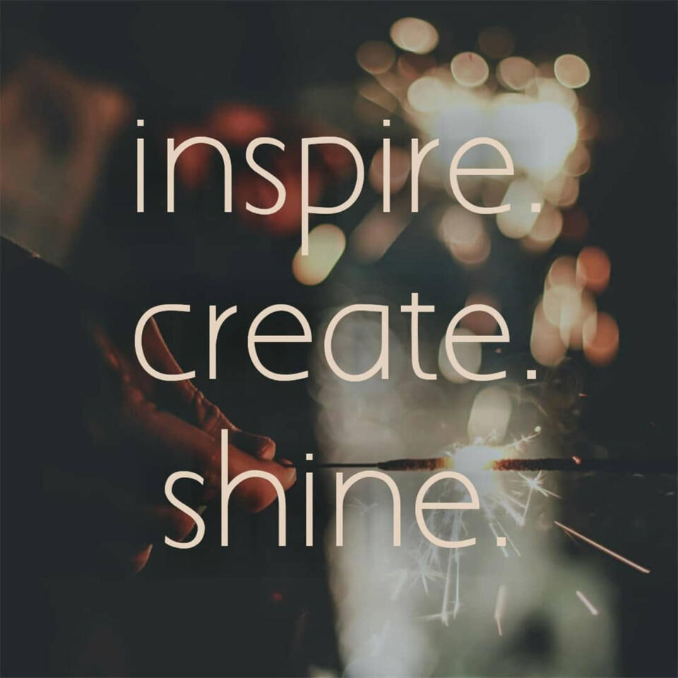 Inspire. Create. Shine.