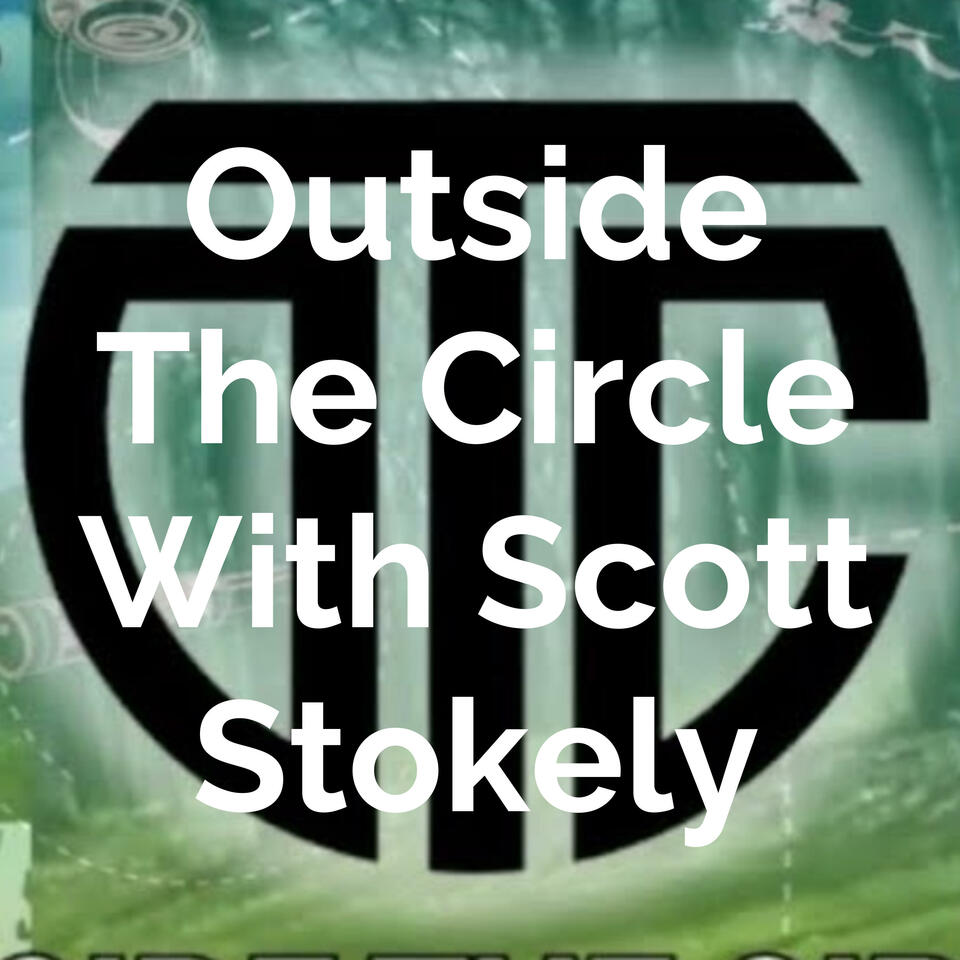 Outside The Circle With Scott Stokely