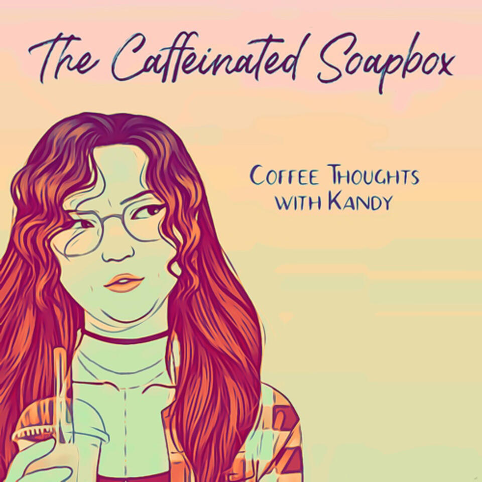 The Caffeinated Soapbox