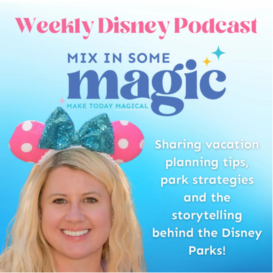 Mix In Some Magic: Your Guide To Disneyland Planning & Fun!