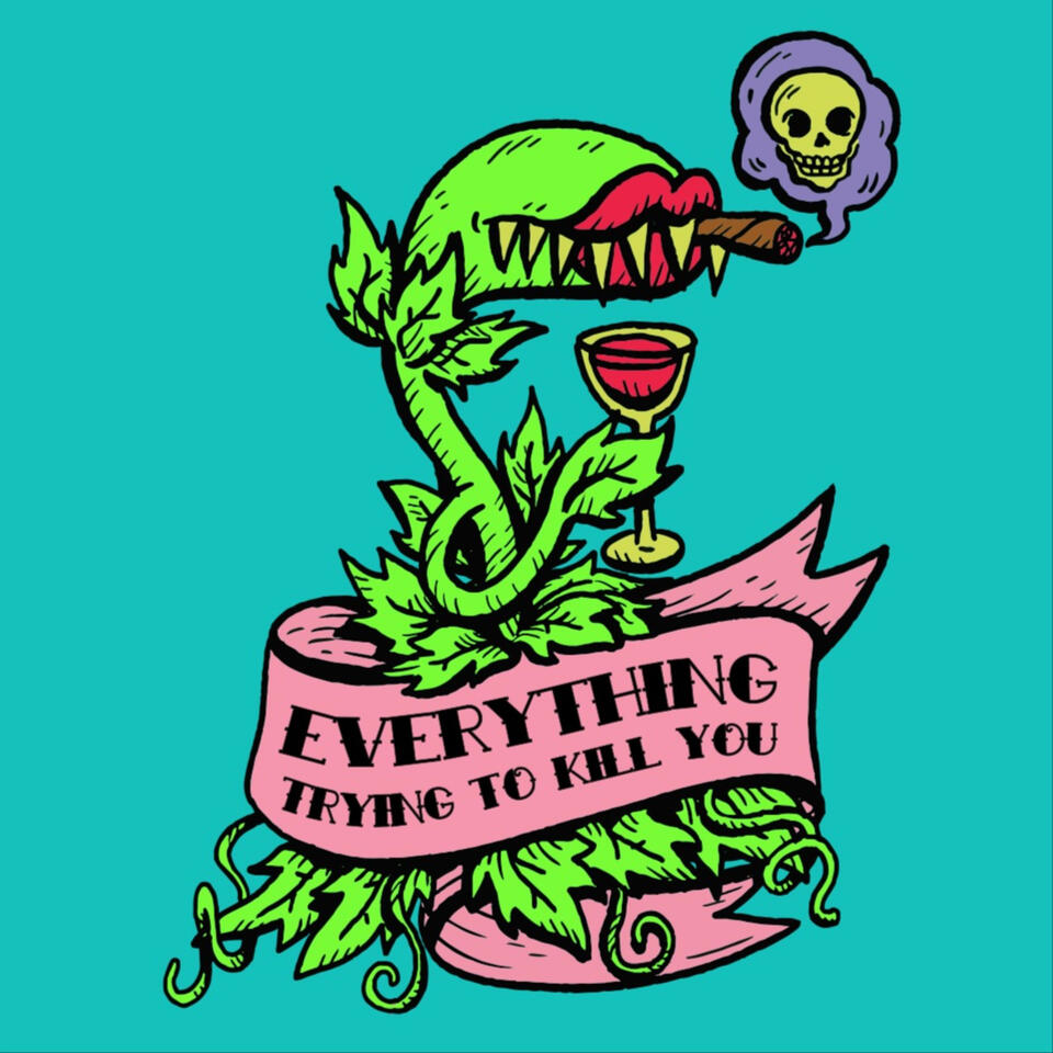 Everything Trying to Kill You