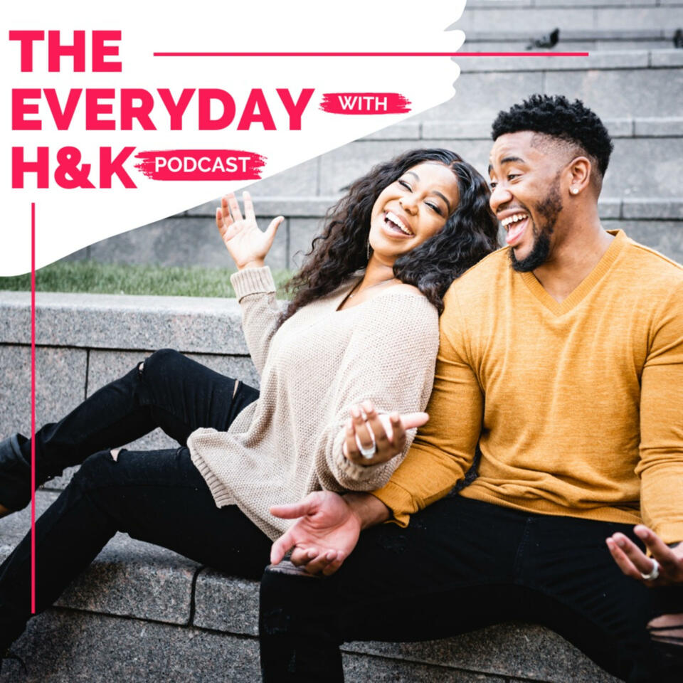 The Everyday with H&K Podcast