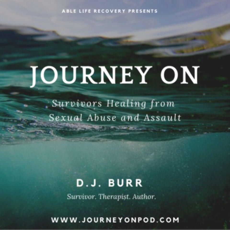 Journey On: Survivors Healing from Sexual Abuse & Assault