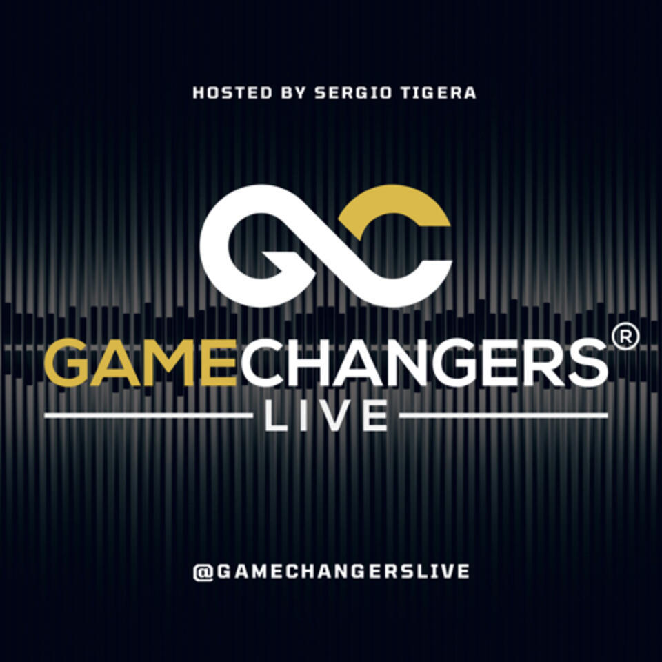 Gamechangers Podcast with Sergio Tigera