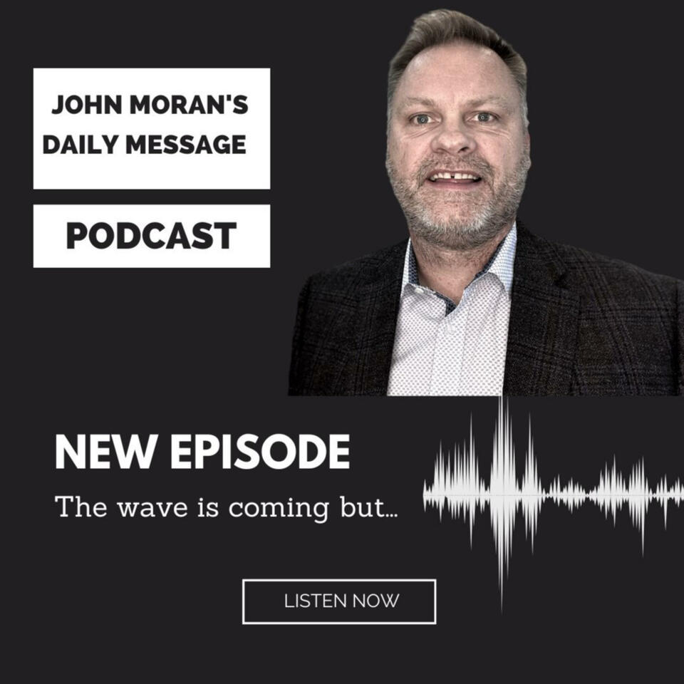 John Moran's Daily Message