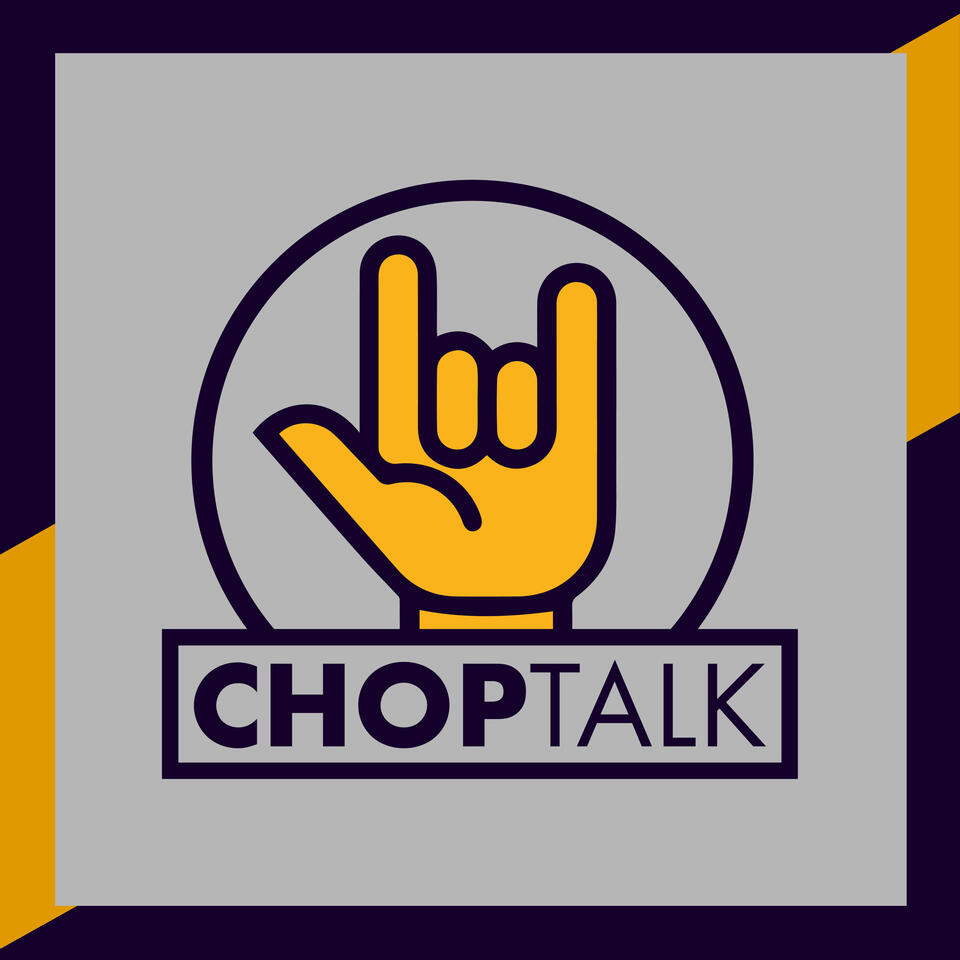 ChopTalk Podcast