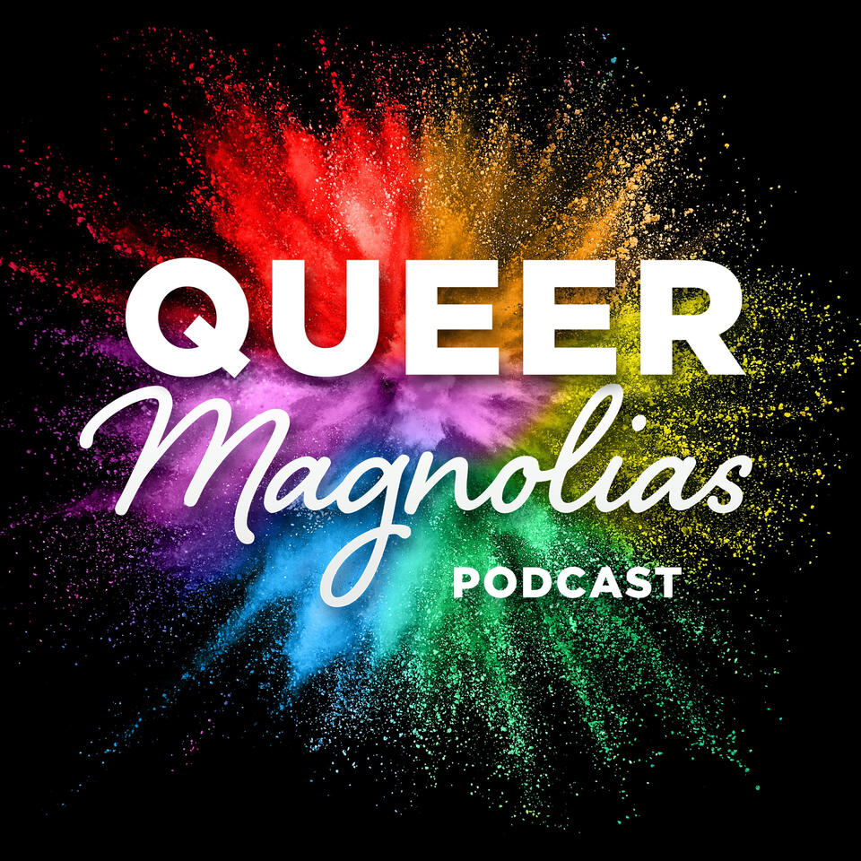 Queer Magnolias Podcast