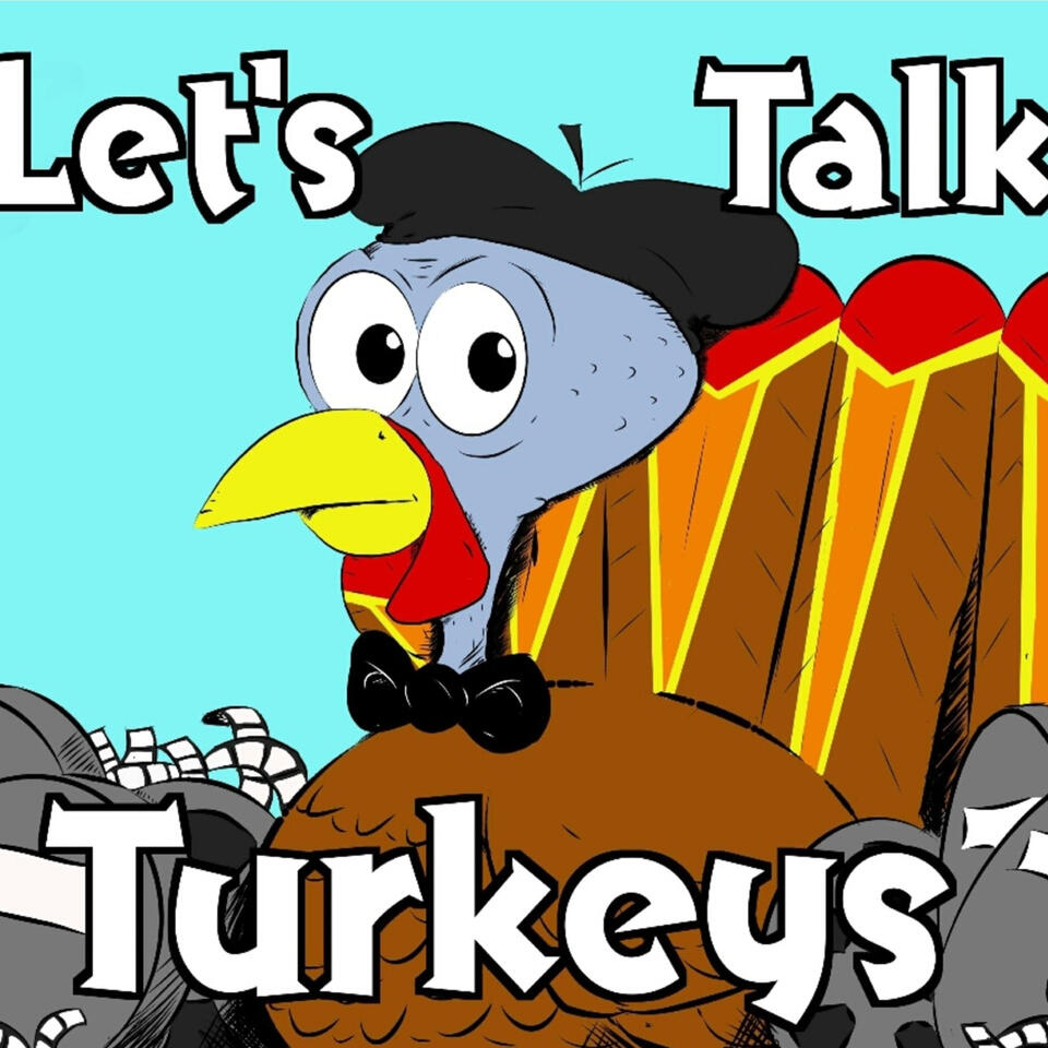 Let's Talk Turkeys the Podcast