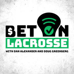 Breaking Down PLL Futures and Spotlighting Ivy League Lacrosse's Dominance (Bet On Lacrosse #26) - Bet On Lacrosse