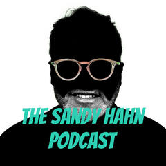 The Sandy Hahn Podcast Episode 9: Transformation - The Sandy Hahn Podcast