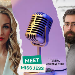 Meet Miss Jess: Cybersecurity, Kindness, & Connections with Dominic Vogel - Meet Miss Jess
